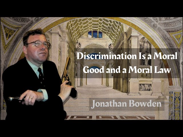 Jonathan Bowden: “Discrimination Is a Moral Good and a Moral Law”