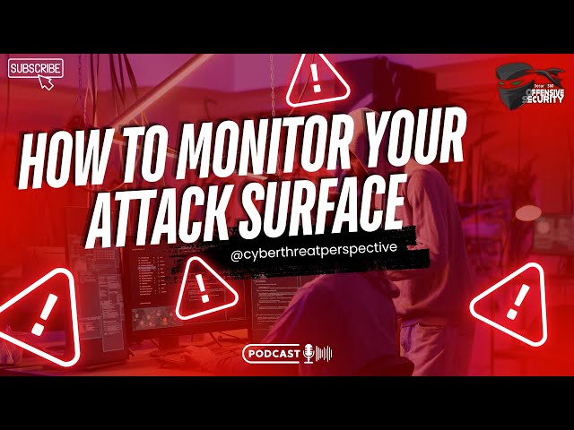 Episode 105: How To Monitor Your Attack Surface