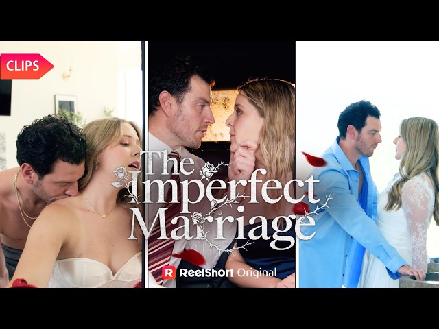 👰She married a stranger to get over her ex…｜The Imperfect Marriage｜Reelshort