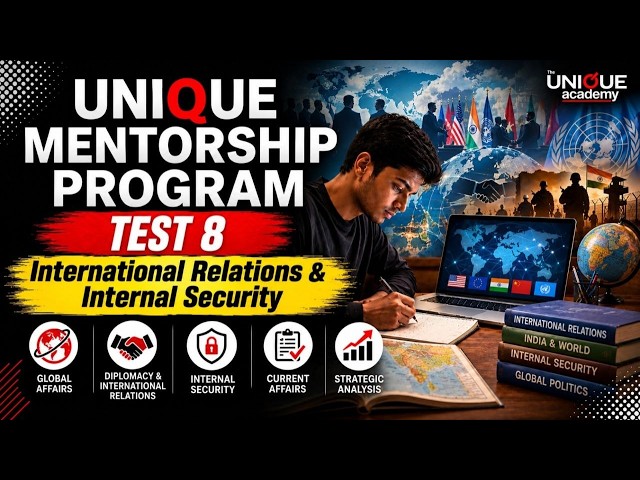 Unique Mentorship Programme 2027| TEST 8-INTERNATIONAL RELATION &INTERNAL SECURITY| Paper Discussion