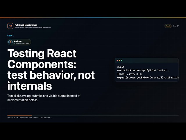 Testing React Components: test behavior, not internals | FullStack Masterclass React