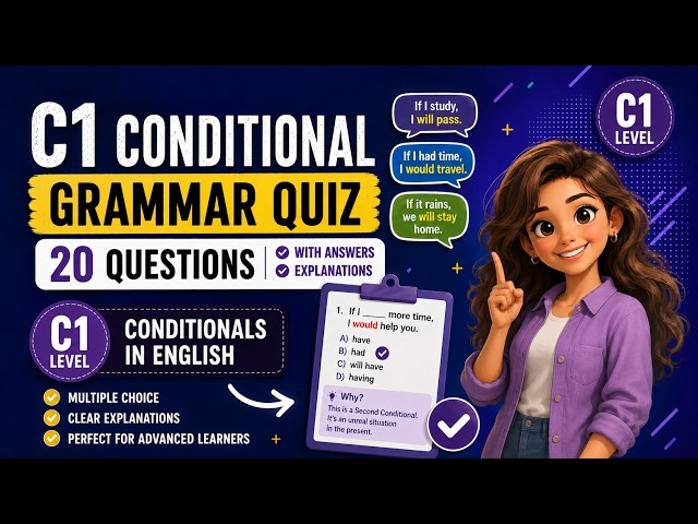 C1 English Conditional Quiz | 20 Advanced Grammar Questions with Answers & Explanations