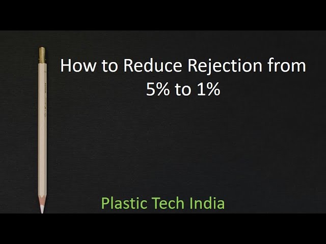 Guide to Zero-Defect Manufacturing in Plastic Injection Molding Industries (From 5% to 1% Rejection)