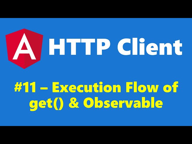 #16.11 - Execution flow of get() and Observable in-depth - HTTP Client - Angular Series