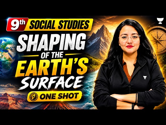 Shaping of the Earth’s Surface in One Shot | Class 9 SST Chapter 2 Full Chapter | Komal Ma'am