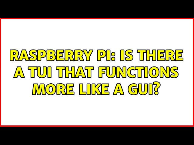 Raspberry Pi: Is there a TUI that functions more like a GUI?