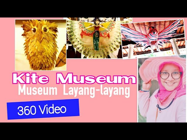 Museum Layang Layang Jakarta Virtual Tour 360 video Kite Collection all around the world