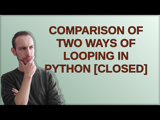 Comparison of two ways of looping in Python [closed]