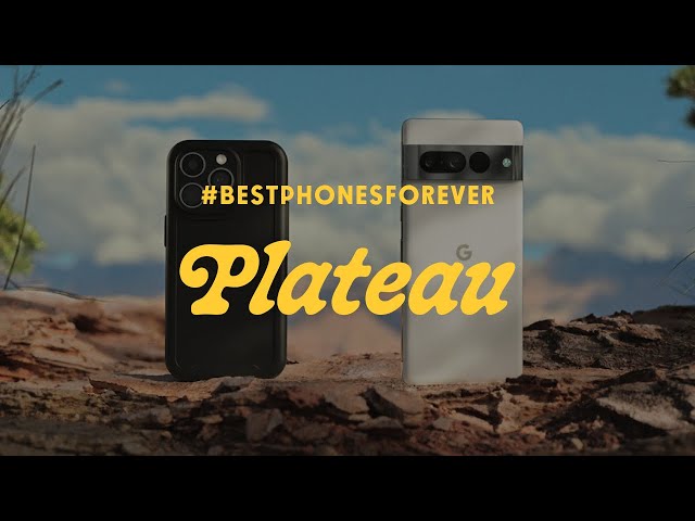 #BestPhonesForever: Plateau
