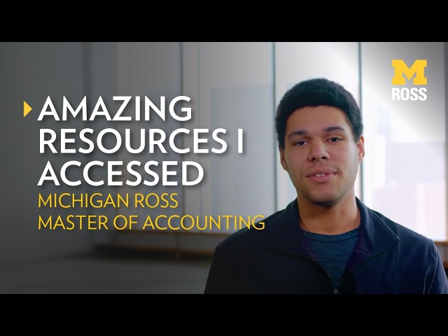 Michigan Ross Master of Accounting: Access to Amazing Resources