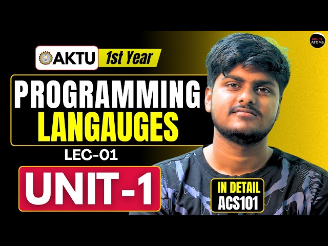 Lec 01 | Programming Langauges | UNIT-1 in Detail | Aktu Exams | ACS101 | AKTU Btech 1st Year