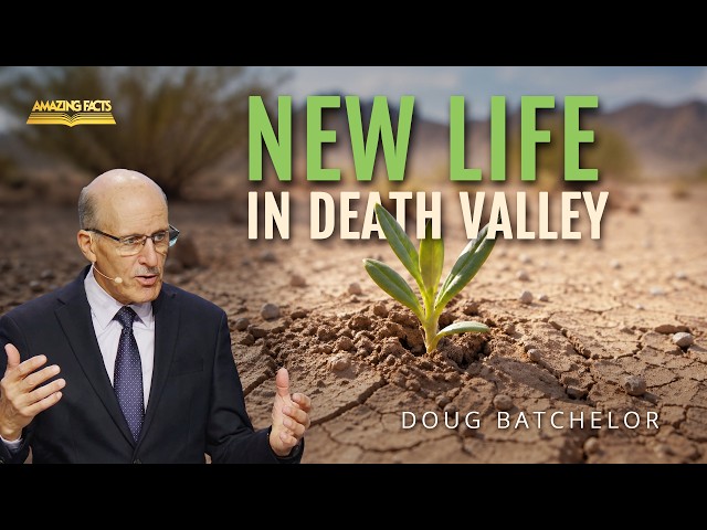 New Life in Death Valley | Doug Batchelor