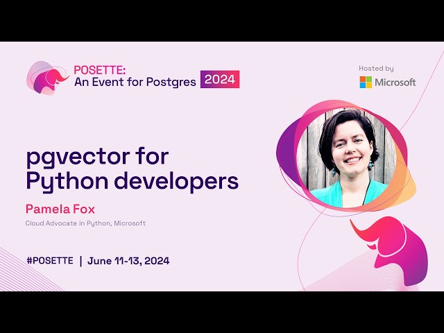 pgvector for Python developers | POSETTE 2024