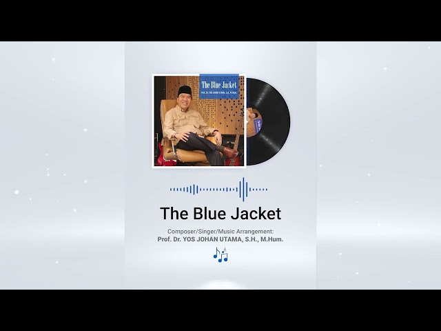 BLUE JACKET | Vocal/Lyric/Arr. Prof. Dr. YOS JOHAN UTAMA, SH., M.Hum