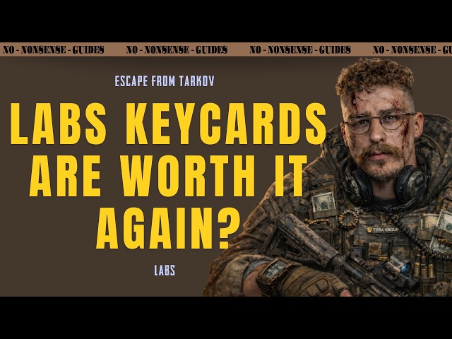 Are The Labs Keycards Worth It Again? (After Buffs) - A Quick No-Nonsense Guide - Escape From Tarkov