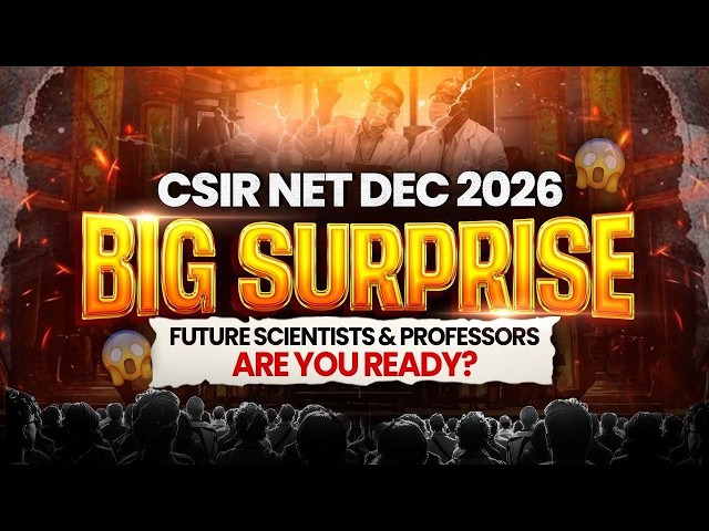 CSIR NET Dec 2026 BIG SURPRISE 😱 | Future Scientists & Professors, Get Ready!