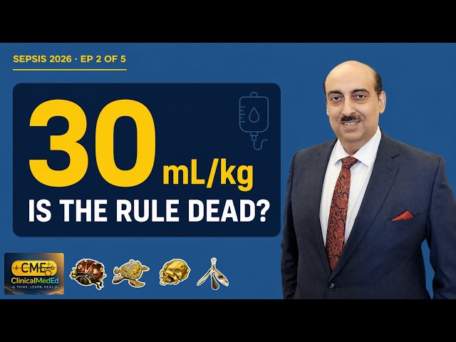 Sepsis 2026 - Ep 2: Fluid Resuscitation: What Really Changed | MRCP & USMLE