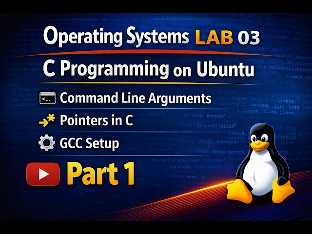 Operating Systems – Lab 03 – C Programming on Ubuntu Linux (Part 1)