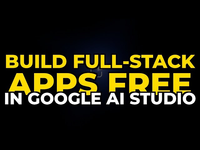 Build Full-Stack Apps FREE in Google AI Studio