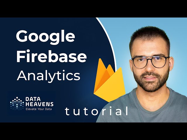 Google Firebase Analytics Pros and Cons + Tutorial