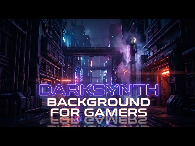 Music for Coding, Hacking & Gaming Transmission: Dark Cyberpunk Synthwave Mix 🌆 Aggressive Darksynth