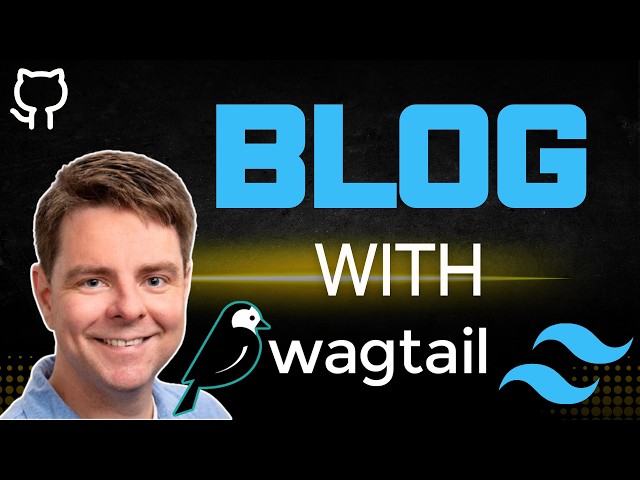 Master Wagtail CMS and Tailwind CSS to build a beautiful blog