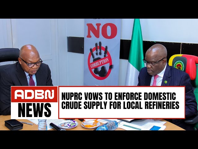 NUPRC Vows to Enforce Domestic Crude Supply For Local Refineries