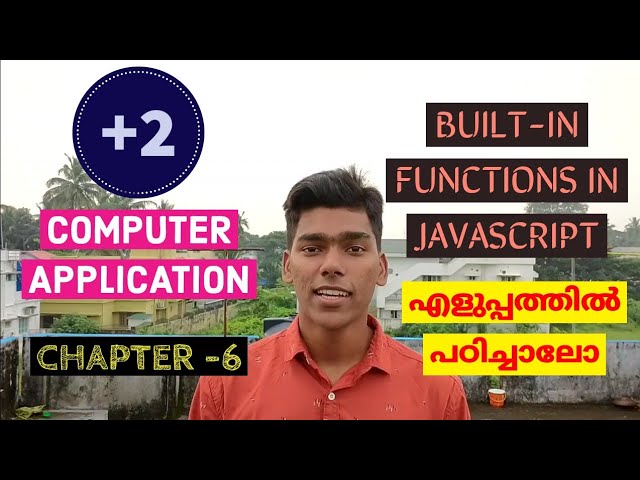 +2 COMPUTER APPLICATION // CHAPTER 6 // BUILT-IN FUNCTIONS IN JAVASCRIPT // IN MALAYALAM