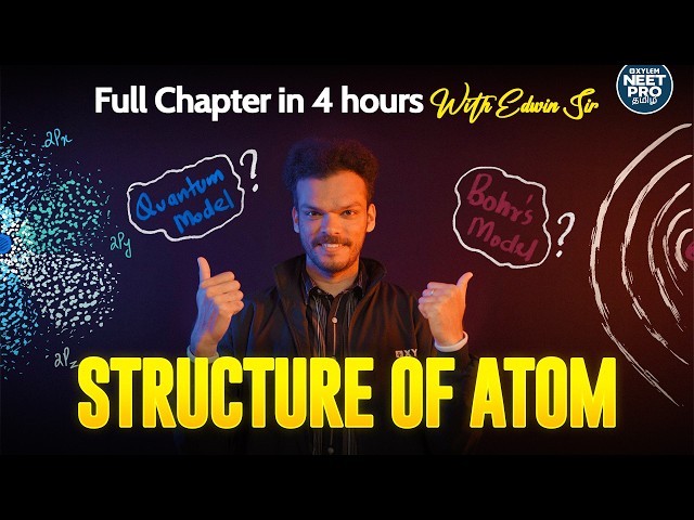 ⚛️ Structure of Atom in 4 Hours🔥 | Complete Chapter with Edwin Sir🚀 | NEET 2027⚡#xylemneetprotamil