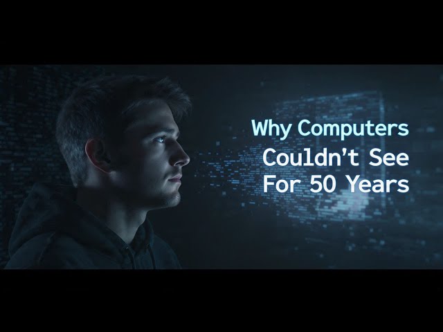 Why Computers Couldn’t See for 50 Years | The Hidden Failure of Early AI Vision