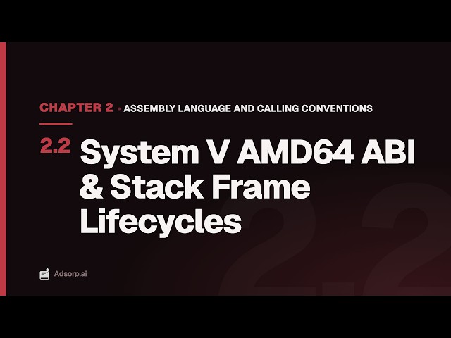 2.2 System V AMD64 ABI & Stack Frame Lifecycles | Assembly Language and Calling Conventions