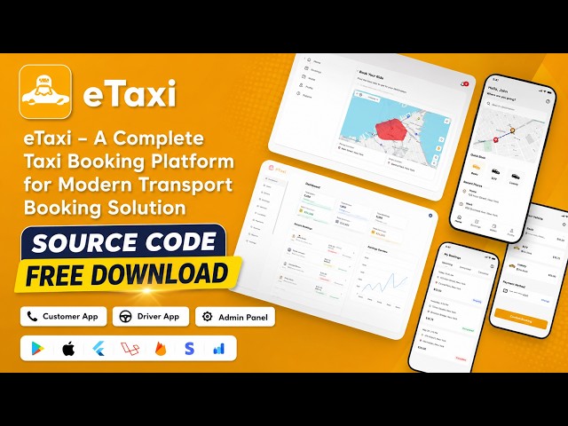 eTaxi - Complete Taxi Booking App | Customer app, Driver App and Admin Panel | Source Code Download