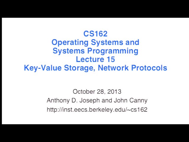 Lecture 15. Key Value Storage, Network Protocols  (CS 162, Fall 2013, UC Berkeley)