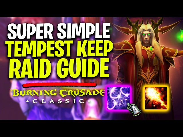 Super Simple Tempest Keep Raid Guide For TBC Classic Anniversary