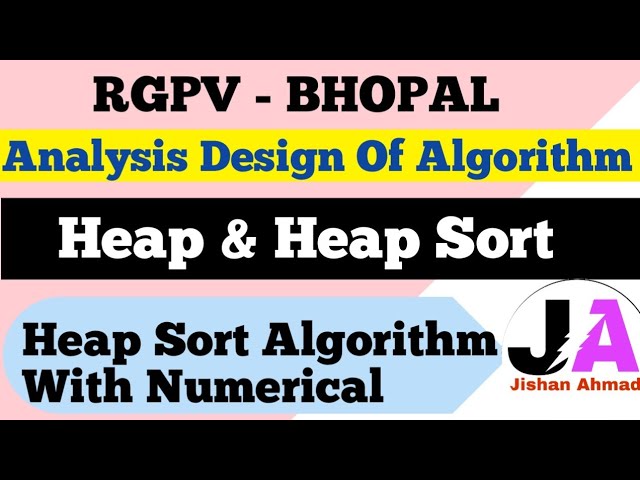 Heap & Heap Sort | Heap Sort Algorithm | ADA | Lec 3
