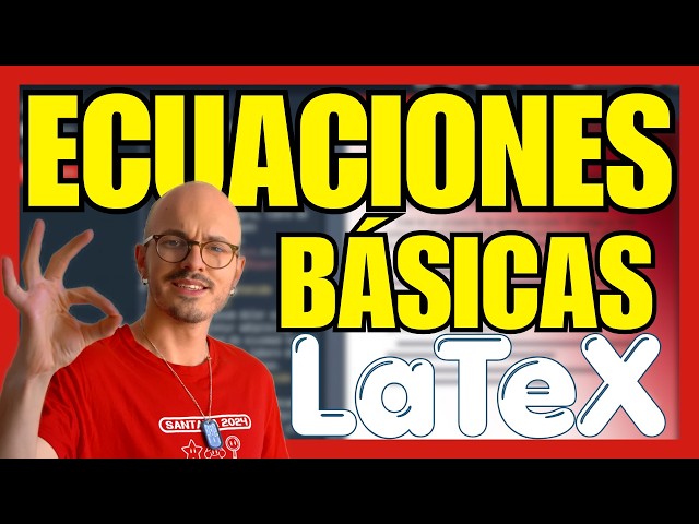ECUACIONES en LaTeX Parte 1: Formatos básicos para que empieces así en 2026