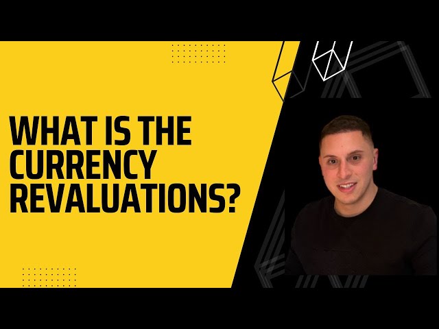Currency revaluations and the RV explained