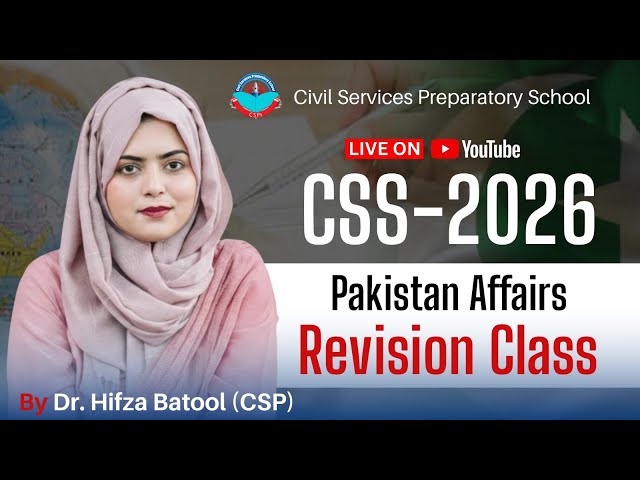 Free Pakistan Affairs Revision Class for CSS-2026 by Dr. Hifza Batool (CSP)