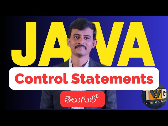 Control statements in java explained in telugu by telugu web guru | java control statements telugu