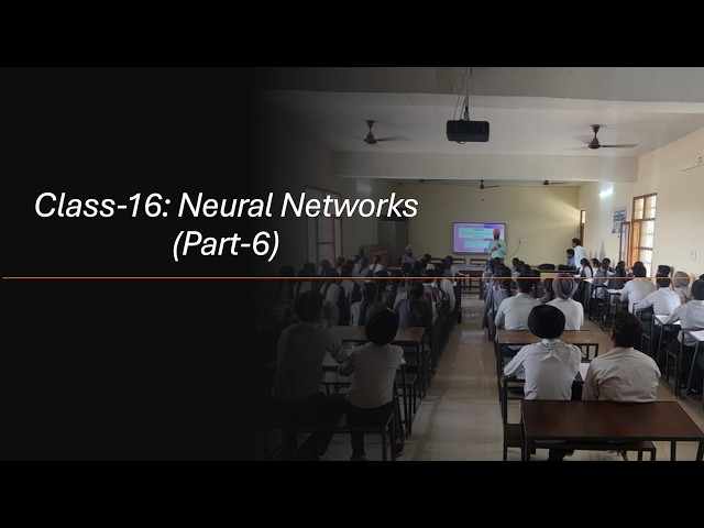 Punjab AI Excellence – Class 16: Neural Networks (Part-6)
