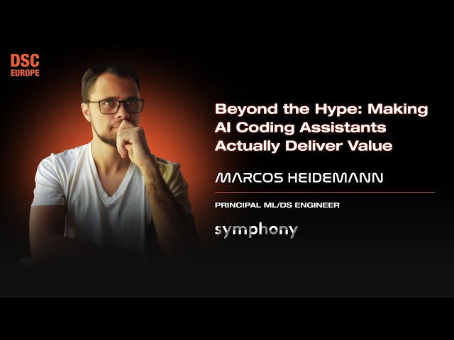Making AI Coding Assistants Actually Deliver Value | Marcos Heidemann | DSC EUROPE 25