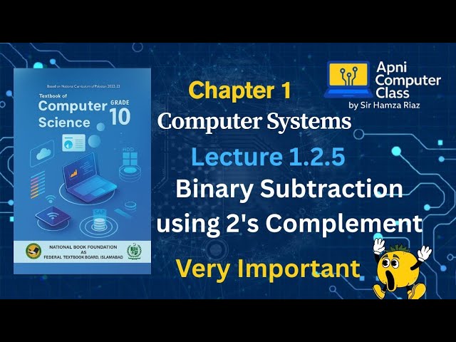 Binary Subtraction using 2's Complement 🔢 | Class 10 Computer | Lecture 1.2.5 | Federal Board