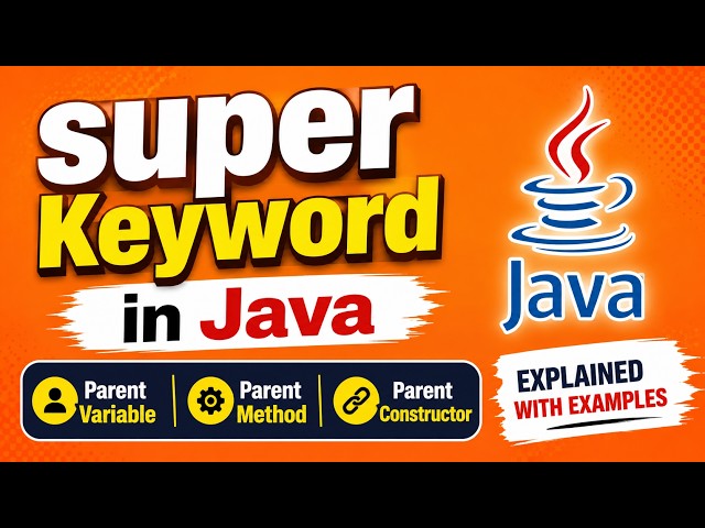 Java super Keyword Explained | Access Parent Class Variable, Method & Constructor