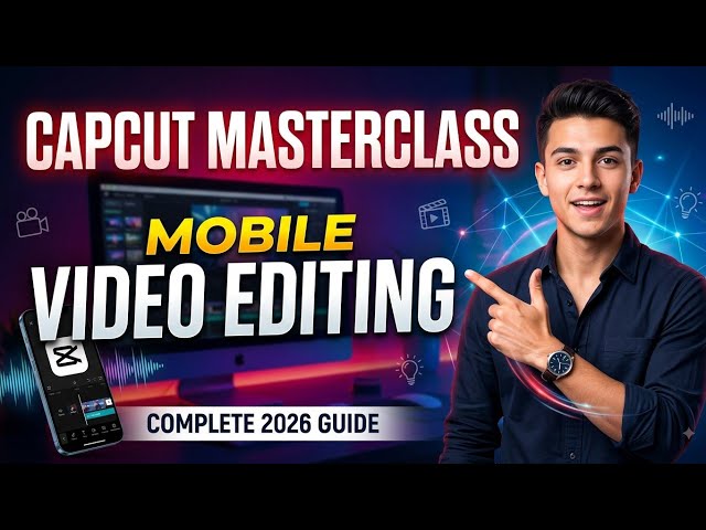 Complete CapCut Video Editing Course | Basics, Keyframes, Effects & Advanced Animations