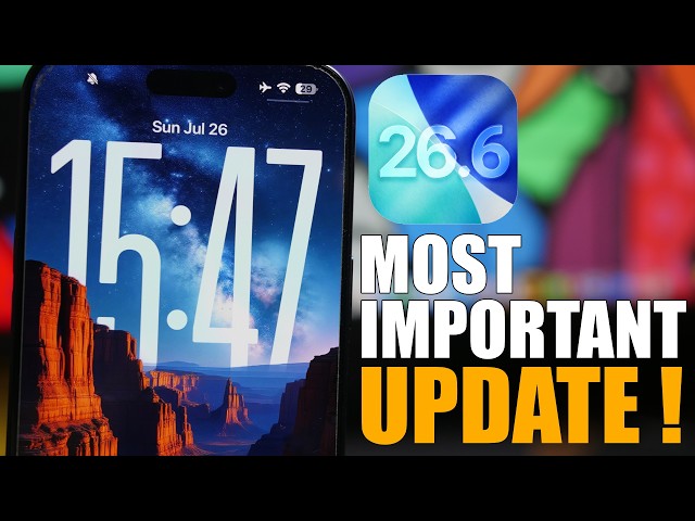 iOS 26.6 - Why You MUST UPDATE Immediately !