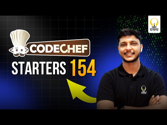 CodeChef Starters 154 | Video Solutions | Smart Interviews