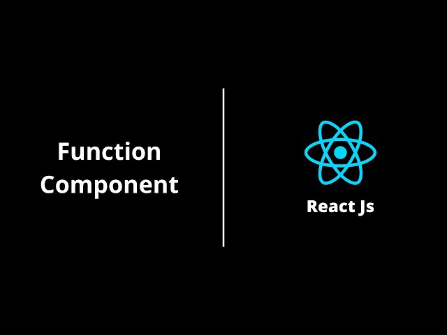 Function Component | React Js