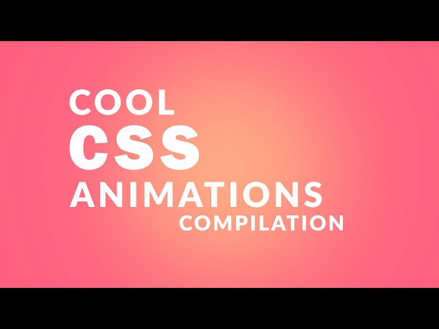 Cool CSS Animations Compilation (Step by Step)