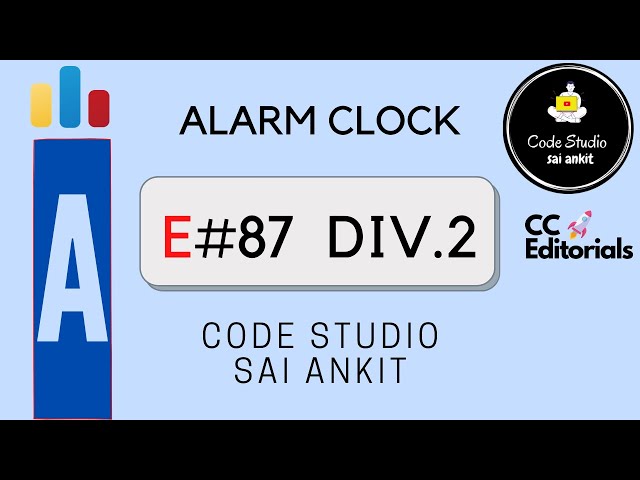 Edu CodeForces #87 Div.2 A | Alarm Clock | Codeforces Editorials/Tutorials - CC Editorial Series