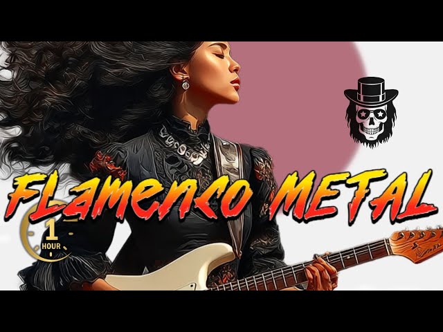 The Ultimate Flamenco Metal Playlist! | Spanish Strings & Heavy Riffs Collide (1 Hour) 🔥🎸💃